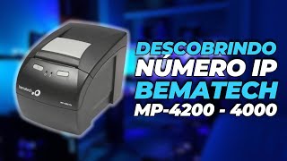 ✅ IMPRESSORA BEMATECH MP42004000 TH como descobrir o IP pela IMPRESSORA ou COMPUTADOR [upl. by Kal]