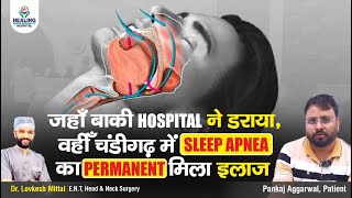 Sleep Apnea Treatment  Patient Review  Healing Hospital Chandigarh [upl. by Monda243]