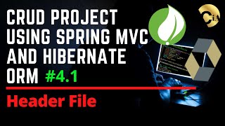 41 CRUD Project using Spring MVC and Hibernate  Header File [upl. by Farika]