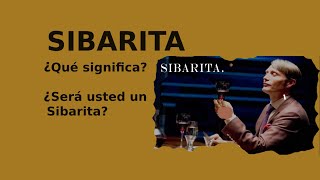 Sibarita que significa Será usted un Sibarita [upl. by Nelhsa187]