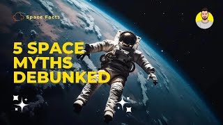 10 SPACE MYTHS DEBUNKED JONATHAN [upl. by Masha146]