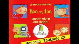 audiobook dla dzieci  Grzegorz Kasdepke quotBon czy ton  savoirvivre dla dzieciquot [upl. by Undine763]