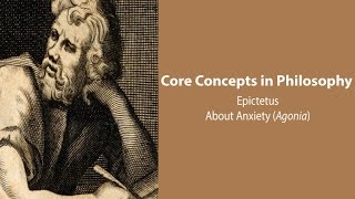 Epictetus Discourses  About Anxiety Agonia  Philosophy Core Concepts [upl. by Lleder]