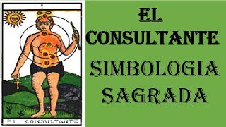 EL GRAN TAROT ESOTERICO  5EL CONSULTANTESIMBOLOGIA [upl. by Bergstrom]