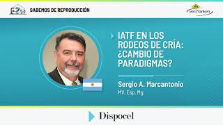 IATF en rodeos de cría ¿Cambio de paradigmas  MV Sergio Marcantonio [upl. by Gerta]