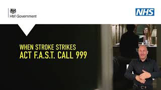 When Stroke Strikes Act FAST  NHS  BSL version [upl. by Tacy490]