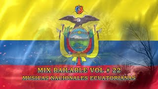 MIX BAILABLE VOL  22 MUSICAS NACIONALES ECUATORIANAS 🎶DANNY GABRIEL VDJ🎶 2023 [upl. by Prussian]