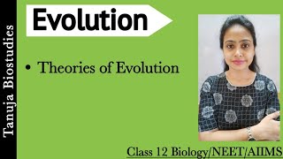 Theories of Evolution  Introduction Theory of Biogenesis  Ch7 Evolution  Class 12 BiologyNEET [upl. by Anyaj]