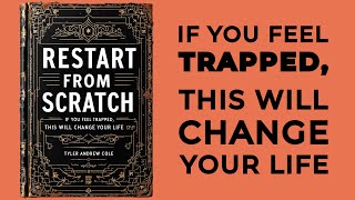 Restart From Scratch If You Feel Trapped This Will Change Your Life Audiobook [upl. by Nezah]