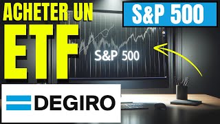 Comment Acheter des ETF SP500 sur DEGIRO [upl. by Paddy446]