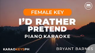 Id Rather Pretend  Bryant Barnes Female Key  Piano Karaoke [upl. by Sammy]