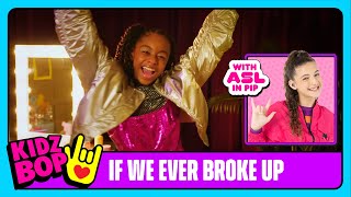 KIDZ BOP Kids  If We Ever Broke Up Official Video with ASL in PIP [upl. by Acinnad]