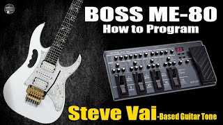 BOSS ME 80 Steve VaiBased Guitar Tone How to Program [upl. by Dolphin]