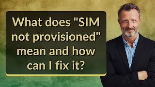 What does quotSIM not provisionedquot mean and how can I fix it [upl. by Genie397]