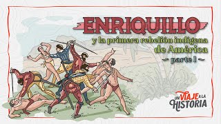 16 La primera rebelión indígena de América la matanza de Jaragua Enriquillo Primera Parte [upl. by Ecirahs]