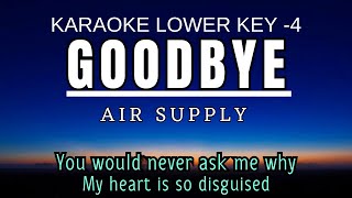 Goodbye  Air Supply Karaoke Lower Key Nada Rendah Pria 4 B [upl. by Eterg]