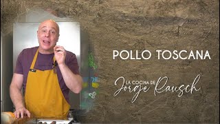 La mejor receta de Pollo a la Toscana I Jorge Rausch [upl. by Adnahsam811]