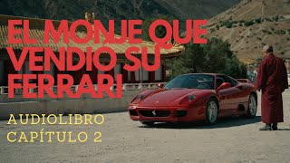 EL MONJE QUE VENDIÓ SU FERRARI  CAPÍTULO 2  AUDIOLIBRO EN ESPAÑOL [upl. by Smart]