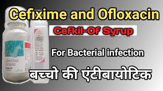 Cefixime and ofloxacin suspension  Cefkil Of syrup benefits composition sideeffects in hindi [upl. by Lancelle552]