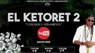 EL KETORET 2  REALIDADES CONEXIONES Y AFINACIONES  Andoni Weir [upl. by Wendi]