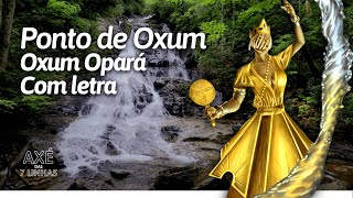 PONTO DE OXUM  OXUM OPARÁ  COM LETRA  AXÉ DAS 7 LINHAS DA UMBANDA [upl. by Winter]