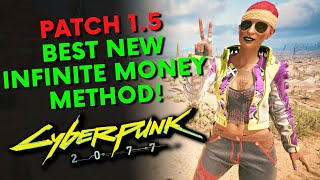 BEST New INFINITE MONEY Method No glitches in Cyberpunk 2077  Patch 15 [upl. by Eeliab]