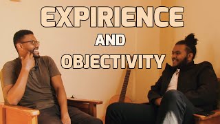 EXPERIENCE AND OBJECTIVITY  የእሳት አራት ሙግት EP 9 [upl. by Hathcock724]