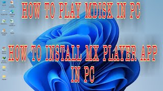 How to Play Mdisk links in PC How to install MX Player in PC NEWMOVIES TELUGU MOVIES TVSERIAL [upl. by Libbie243]