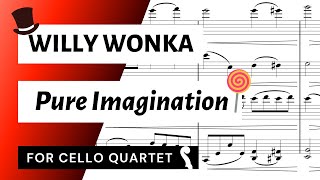 Pure Imagination for CELLO Quartet from WILLY WONKA 🍫  SHEET MUSIC [upl. by Assenad834]