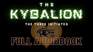 The Kybalion by The Three Initiates audiobook read by Bootsy Greenwood no ads [upl. by Idnahc20]