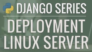 Python Django Tutorial Deploying Your Application Option 1  Deploy to a Linux Server [upl. by Tristan13]