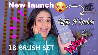 Cuffs N lashes😍 New launch of 18 brush set is just wowwww🥳💜 Affordable range or itne pyaare 💙 [upl. by Aloisius572]