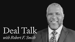 Deal Talk  Episode 19 Robert F Smith Vista Equity Partners [upl. by Sabella362]