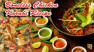 Boneless Chicken Karahi Recipe  How to make Boneless Chicken Karahi Recipe at Home [upl. by Kerek]