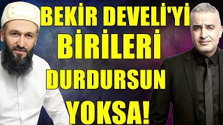 BİR BU KALMIŞTI BEKİR DEVELİ BİDAT EHLİNE HİZMET Mİ EDİYOR  Hüseyin ÇEVİK [upl. by Anissa]