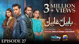 Habil Aur Qabil Episode 27  Eng Sub  Aagha Ali  Yashma Gill  Asad Siddiqui  5th July 2024 [upl. by Uahsoj]