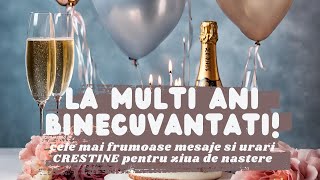 La multi ani   Mesaje crestine pentru ziua de nastere  La multi ani felicitari crestine [upl. by Lamdin905]