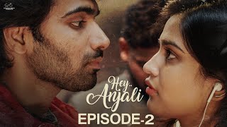 Hey Anjali  Ep  2  Varsha Dsouza  Rishi Sarvan  Ft Don Pruthvi Viraajitha  Telugu Web Series [upl. by Mikkanen806]