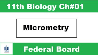 Micormetry class 11 biology fbise  Micrometry Definition  Concept  Ilmi Stars Academy [upl. by Htieh105]