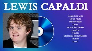 Lewis Capaldi  Lewis Capaldi Full Album  The Best Songs Of Lewis Capaldi [upl. by Naved]