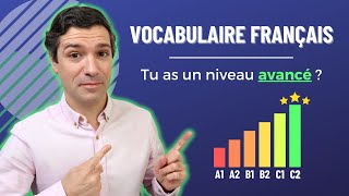 Avezvous un niveau de vocabulaire « AVANCÉ » en français [upl. by Olivie]