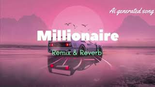 Millionaire  Ai Generated Song 😱  Lofi  Hit Different✨  ai 🎵😇 [upl. by Shelagh]