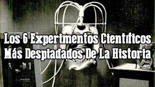 Los 6 Experimentos Científicos Más Despiadados De La Historia [upl. by Icat]