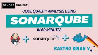 Code Quality Analysis using SonarQube  Realtime Project  Kastro Kiran V [upl. by Siol925]