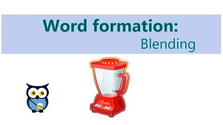 Word Formation Blending [upl. by Zelikow]