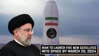 Confirmed  Iran plans to launch five new satellites into space in March 20 2024 [upl. by Eahsat]