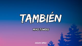 Myke Towers  También LETRAS 🎵 [upl. by Anilrahc554]