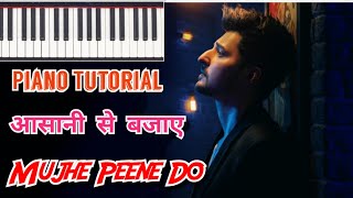 Mujhe Peene Do Piano tutorial Mujhe Peene Do Piano Tutorial With NotesDarshan RavalMujhe Peene Do [upl. by Drawoh]