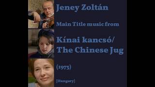 Jeney Zoltán Kínai kancsó  The Chinese Jug 1973 [upl. by Esmerelda289]