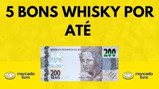 5 whisky até 200 REAIS [upl. by Philps505]